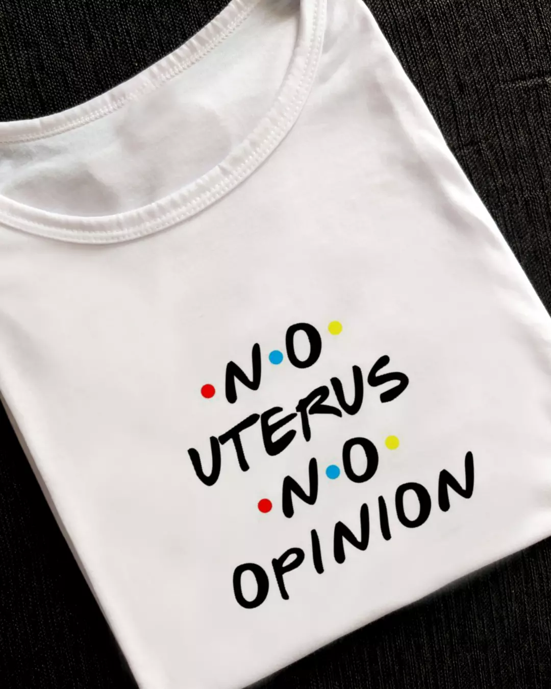 NO UTERUS NO OPINION