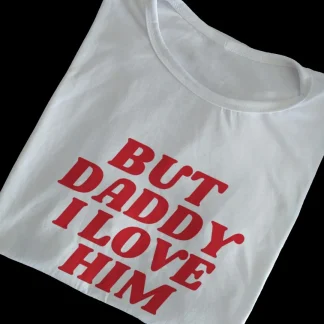 DADDY I LOVE HIM