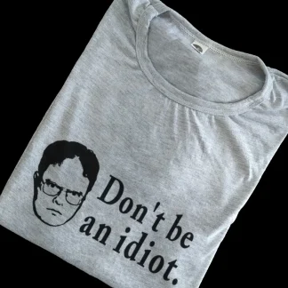 DON'T BE AN IDIOT