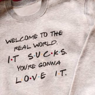 WELCOME TO THE REAL WORLD