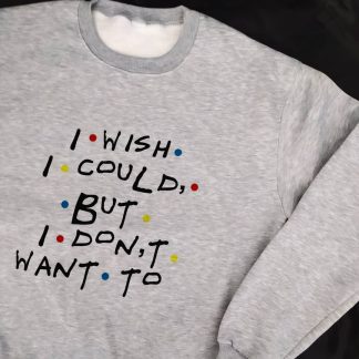 I DON'T WANT TO